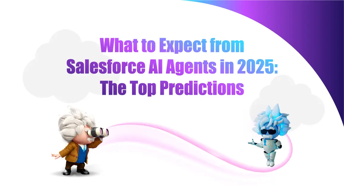 What to Expect from Salesforce AI Agents in 2025