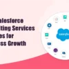 Best Salesforce Consulting Services Features for Business Growth