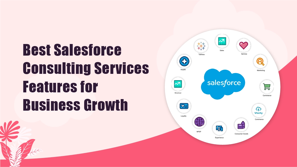 Best Salesforce Consulting Services Features for Business Growth